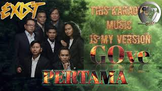 EXIST - PERTAMA (Karaoke)