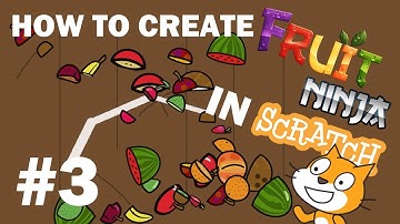 How To Create FRUIT NINJA in SCRATCH! | Part 3
