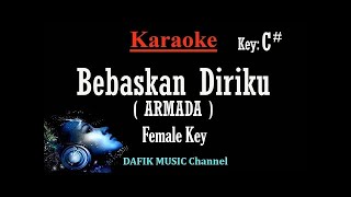 Bebaskan Diriku (Karaoke) Armada Nada Wanita// Cewek Female key C#