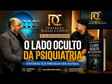 Quelton Augusto: O Que Ninguém Conta Sobre a Psiquiatria | Programa Rafael Coiasso