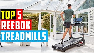 ✓Best Reebok In 2023-Top 5 Treadmill Reviews -