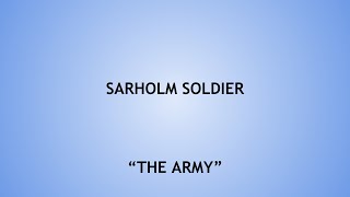 Sarholm Soldier - "The Army"