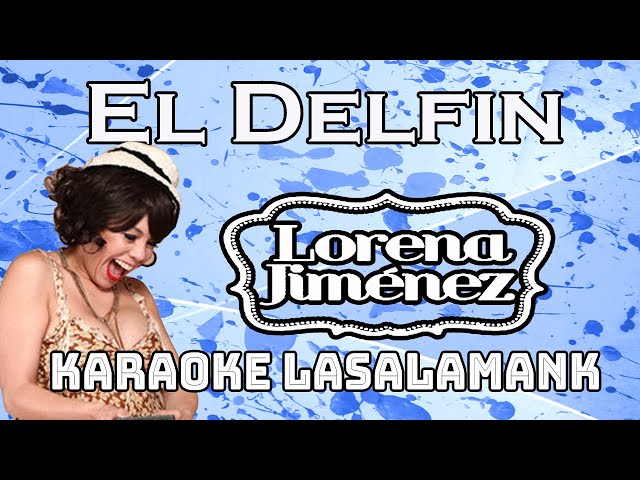 EL DELFIN - LORENA JIMENEZ (KARAOKE)