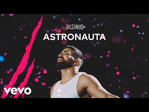 Dilsinho – Astronauta (DVD Open House Ao Vivo)