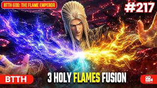 3 HOLY FLAMES FUSION! ⚡| BTTH God: The Flame Emperor | Episode 217 Explained in Hindi #btthseason5