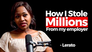 How I Stole Millions From My Employer  Lerato