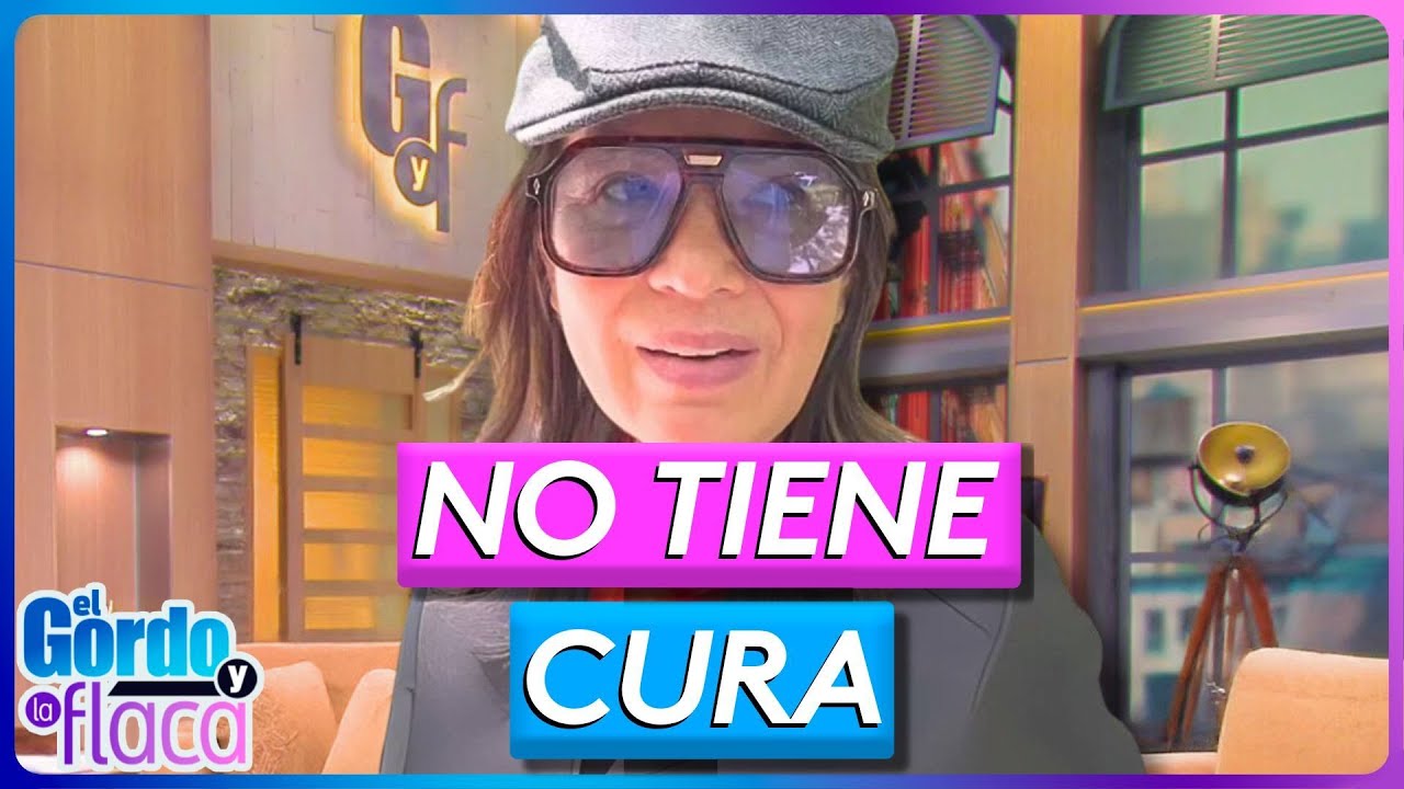 Yolanda Andrade habla de la enfermedad degenerativa que enfrenta | El Gordo y La Flaca