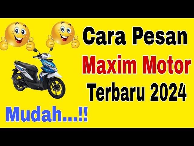 Cara Pesan Maxim Motor Terbaru 2024...!! Tutorial Memesan Maxim Motor ~ Maxim Ojek Online class=