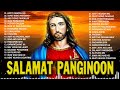 Salamat Panginoon - Religious Tagalog Christian Worship Songs Nonstop - Top Hits Jesus Songs 2023