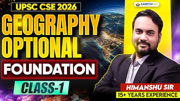 Class 1: Geography Optional Foundation | Himanshu Sir | UPSC 2026/27