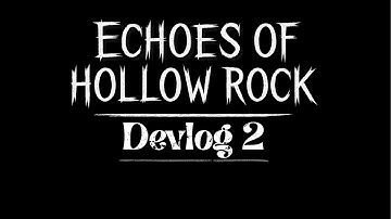 Echoes Of Hollow Rock | Full Devlog 2 | Roblox