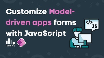 Model-Driven App form customization with JavaScript | Power Apps | Modern forms experience