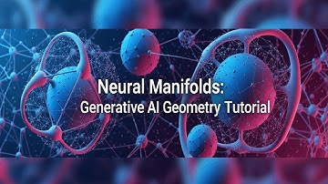 Neural Manifolds: Generative AI Geometry Tutorial