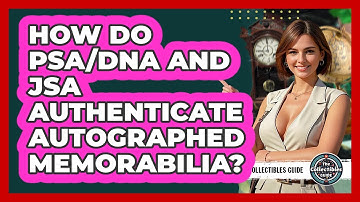 How Do PSA/DNA And JSA Authenticate Autographed Memorabilia? - The Collectibles Guide