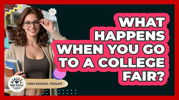 What Happens When You Go To A College Fair?