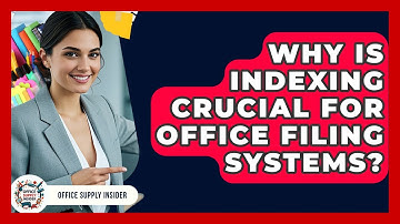 Why Is Indexing Crucial For Office Filing Systems? - Office Supply Insider