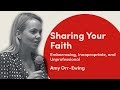 Sharing Your Faith: Embarrassing, Inappropriate and Unprofessional | Amy Orr-Ewing