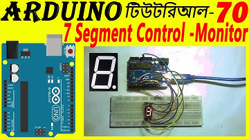 Arduino 7 segment control By Serial Monitor || arduino bangla basic tutorial -70