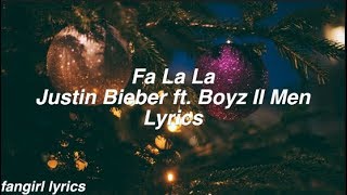 Fa La La || Justin Bieber ft. Boyz II Men Lyrics