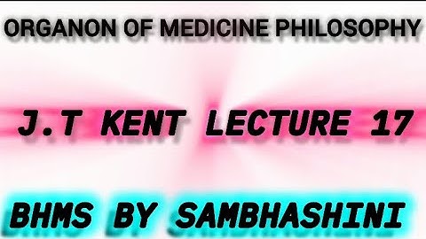 ORGANON OF MEDICINE PHILOSOPHY J.T KENT LECTURE17 THE ART AND SCIENCE HOMEOPATHY WITH NOTES ONE SHOT