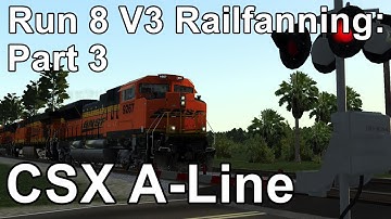 Run 8 Train Simulator V3 Railfanning Part 3: CSX A-Line