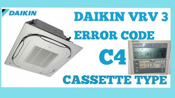 DAIKIN VRV 3 ERROR CODE C4 / CASSETTE TYPE AC ERROR CODE VRV3 ERROR C4 / HOW TO SOLVE ERROR CODES #