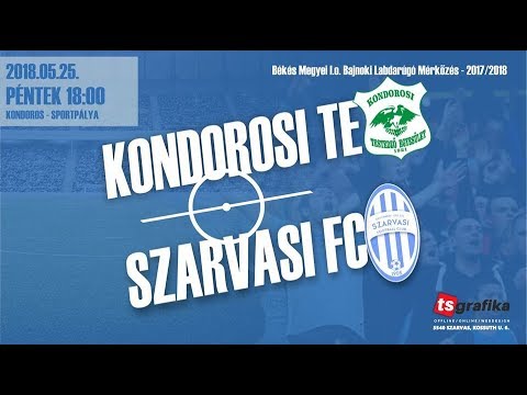 Kondorosi TE - Szarvasi FC: 2-3 (2018.05.25.)