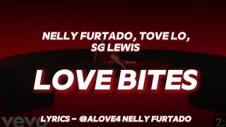 Nelly Furtado, Tove Lo, SG Lewis - Love Bites (Lyrics) Alove4NellyFurtado