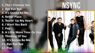 NSYNC 2024 MIX Greatest Hits - This I Promise You, Bye Bye Bye, It's Gonna Be Me, Better Place