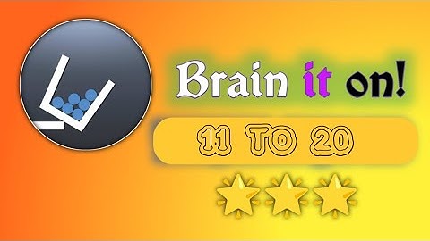 Brain it on level 11 to 20 solution with three stars
