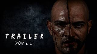 You & I Trailer