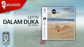 Letto - Dalam Duka ( Karaoke Video) | No Vocal