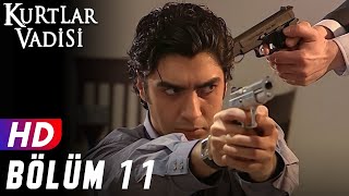 Kurtlar Vadisi  11.Bölüm | FULL HD YENİ