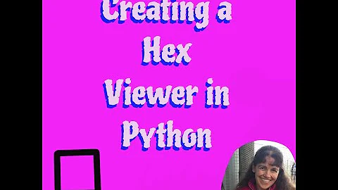 Hex Viewer in Python (viewing binary files)