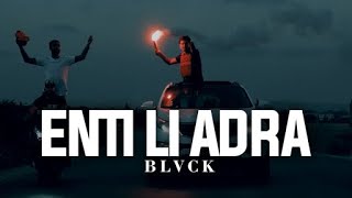 BLVCK - Enti Li Adra | انتي لي ادرا (Official Music Video)