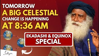 TOMORROW Very Special Day Big Celestial Change Ekadashi Equinox DO THIS Sadhguru