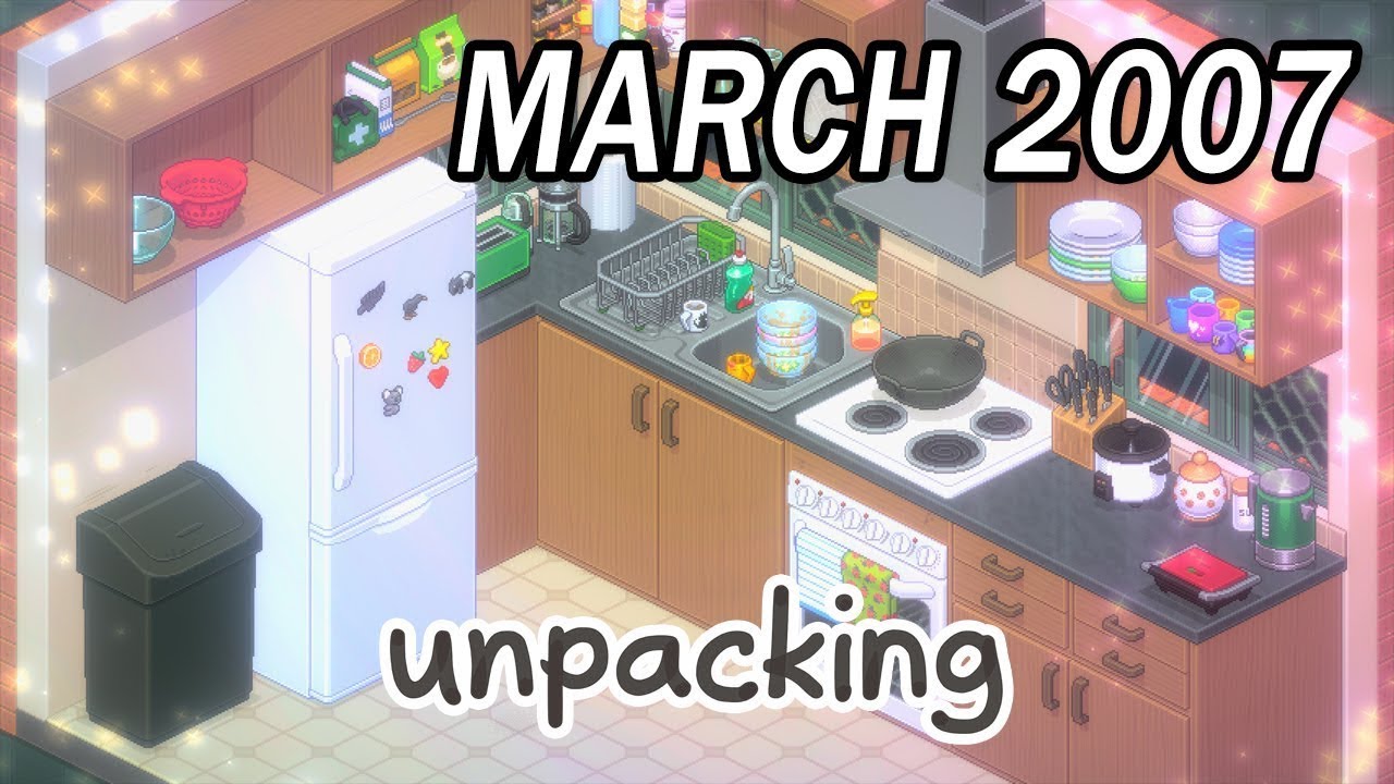 Unpacking | Part 3 - March 2007