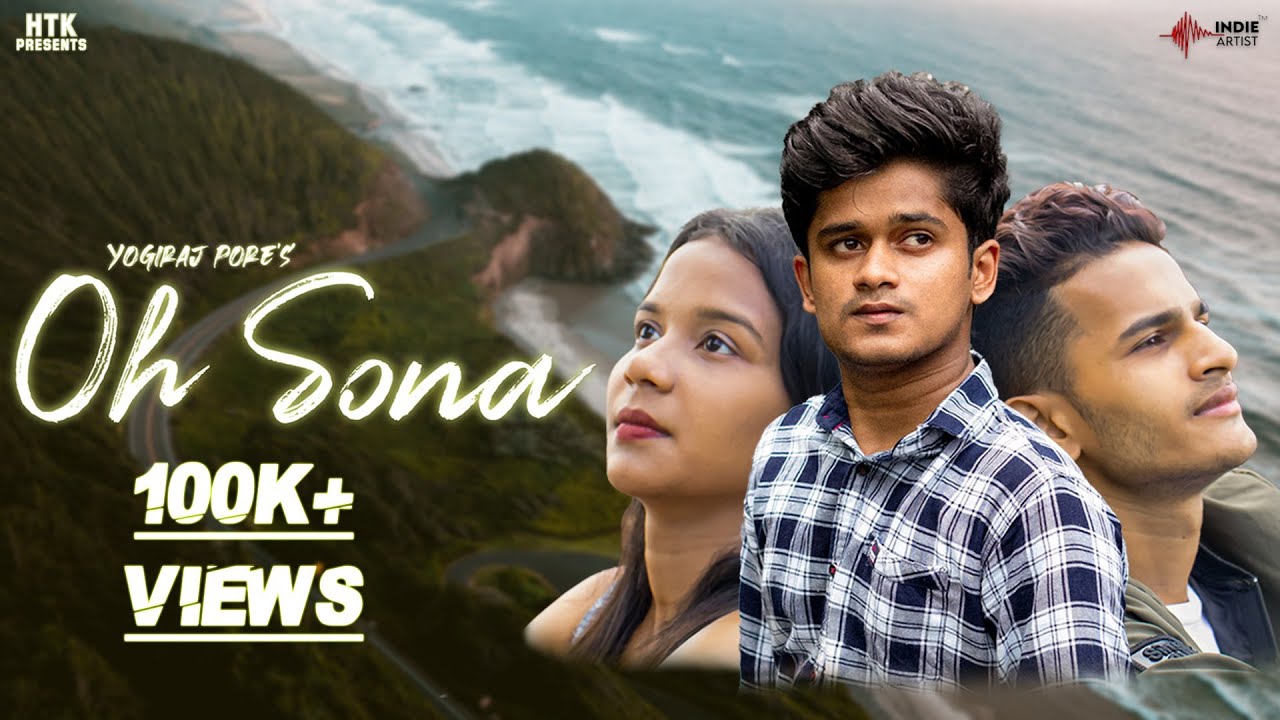 Oh Sona Official Video | Yogiraj Pore | Rutik Tambe | Chris Dcosta | HTK | Indie Artist Label