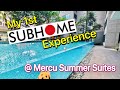 My 1st subhome experience  mercu summer suites