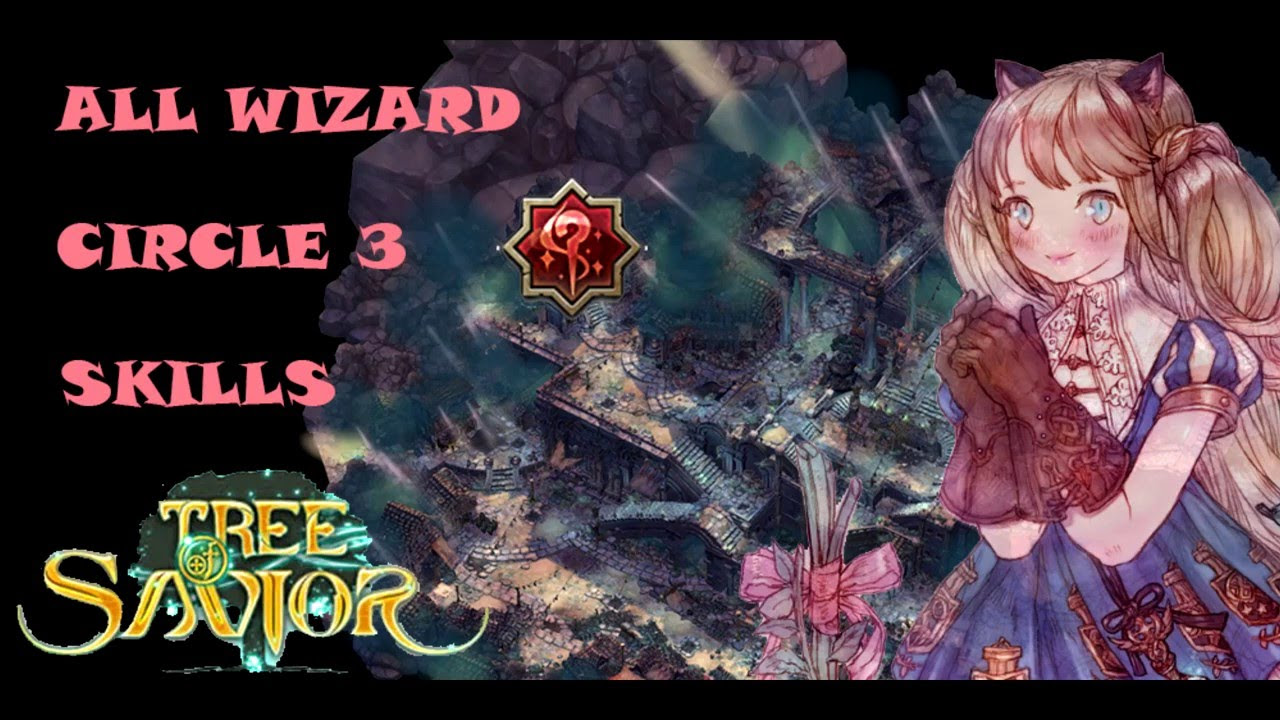 tree of savior wizard build  2022  Tree of Savior all wizard circle 3 skills