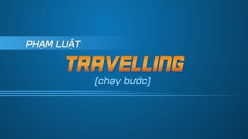 Technical Basketball 101 || Tập 10: Tìm hiểu lỗi TRAVELLING là gì? | #VBA 2018