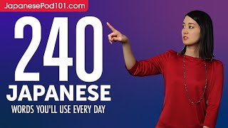 240 Japanese Words You'll Use Every Day - Basic Vocabulary #64 by Learn Japanese with JapanesePod101.com 5,783 views 2 weeks ago 2 hours, 1 minute