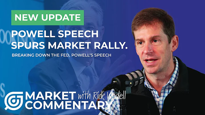 Breaking down the Fed, Powell's Speech | Market Commentary with Rick Wedell | RFG ADVISORY