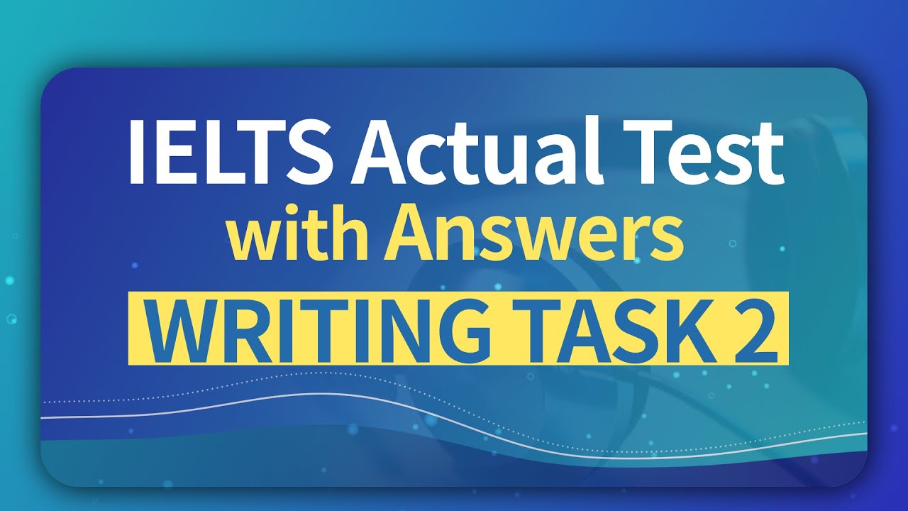 Ielts Writing Actual Test With Answers Writing Task 2 Question Youtube