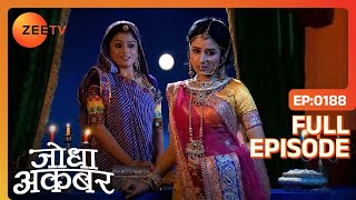 Jodha Akbar | Ep. 188 | Maham Anga और Ruqaiya Begum चाहते है Jodha को Akbar से separate करना