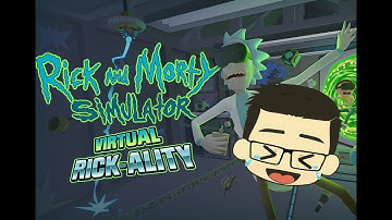 VR Rick And Morty Part 3 - The Weird Ending