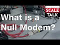 ScaleTalk: What is a Null Modem?