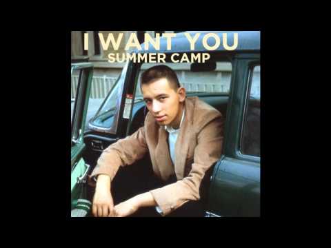 Summer Camp - I Want You