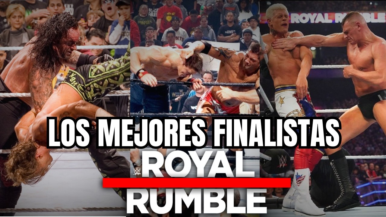 Los MEJORES FINALISTAS del ROYAL RUMBLE