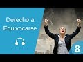 Derecho a Equivocarse | Psicología y Desarrollo Personal Para Valientes